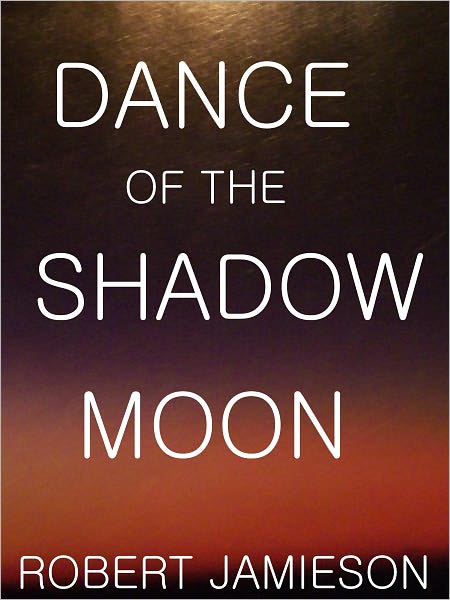 DANCE OF THE SHADOW MOON