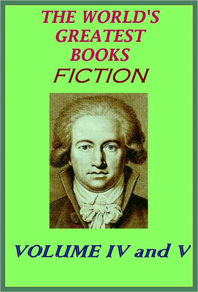The World's Greatest Books Volume 04 and 05 Fiction
