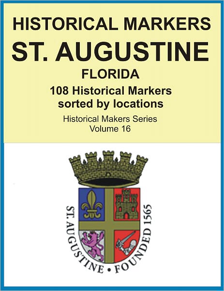 Historical Markers ST. AUGUSTINE, FLORIDA