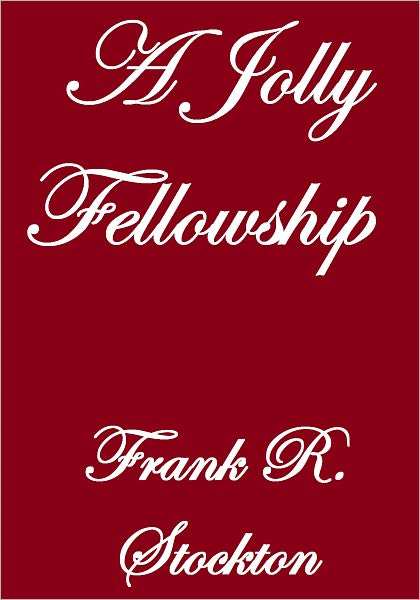 A JOLLY FELLOWSHIP