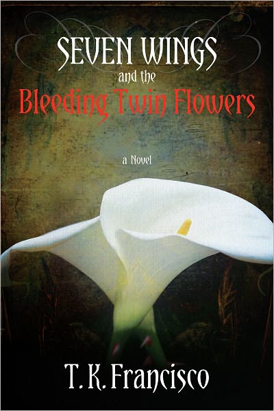 Seven Wings and the Bleeding Twin Flowers