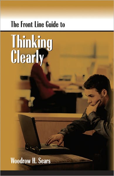 The Front Line Guide to Thinking Clearly