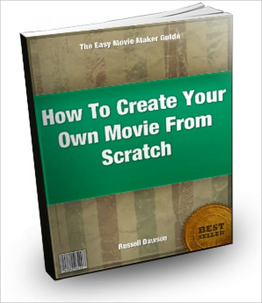 How To Create Your Own Movie From Scratch