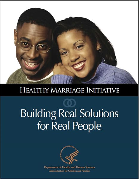 Healthy Marriage Initiative : Building Real Solutions for Real People