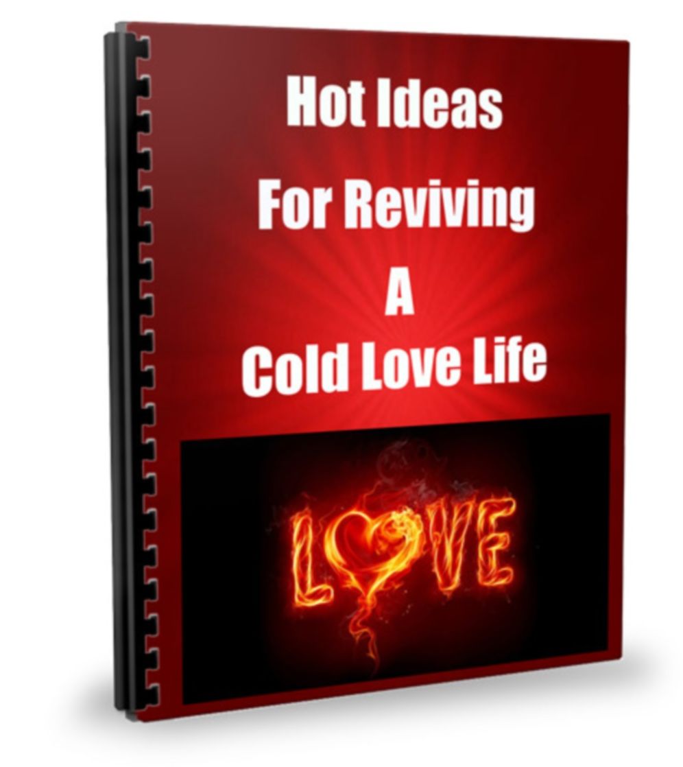 Hot Ideas For Reviving a Cold Love Life