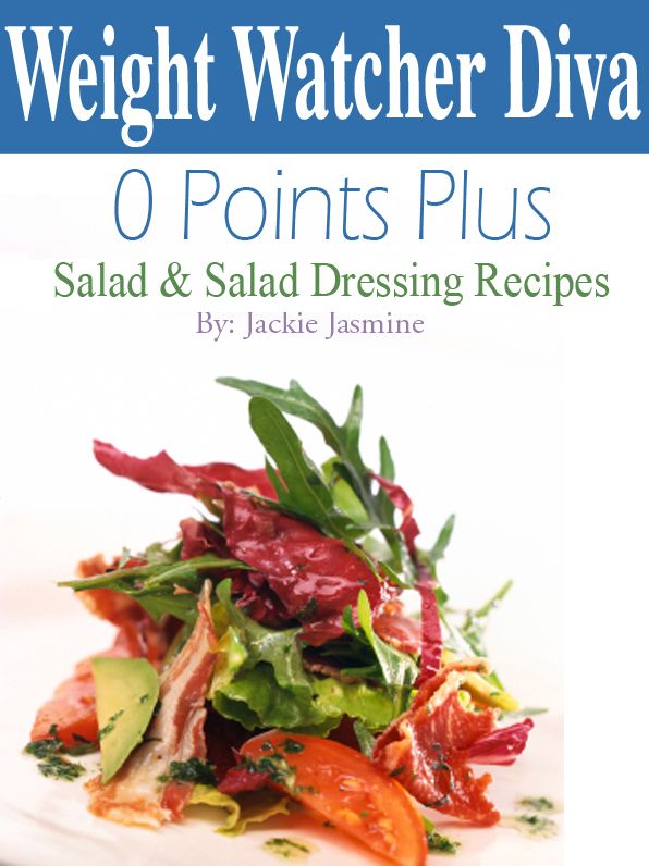 Weight Watcher Diva 0 Points Plus Salad and Salad Dressing Recipes Cookbook