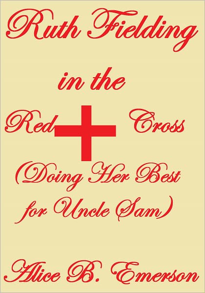 Ruth Fielding In the Red Cross OR DOING HER BEST FOR UNCLE SAM
