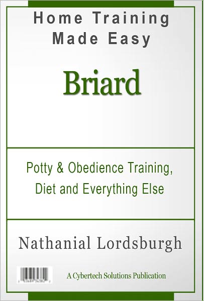 Potty And Obedience Training, Diet And Everything Else For Your Briard
