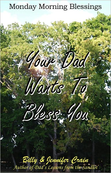 Your Dad Wants to Bless You