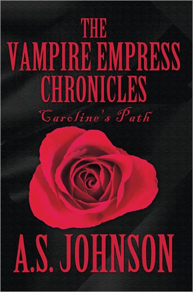The Vampire Empress Chronicles: Caroline's Path