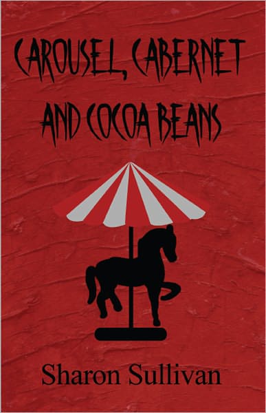 Carousel,Cabernet and Cocoa Beans