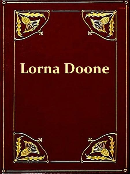 Lorna Doone, A Romance of Exmoor