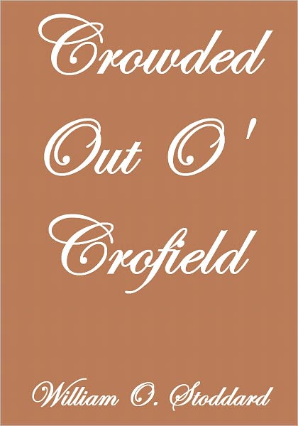 CROWDED OUT O' CROFIELD