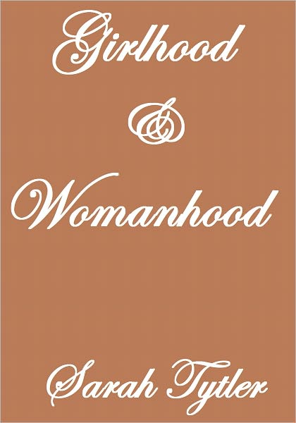 GIRLHOOD and WOMANHOOD