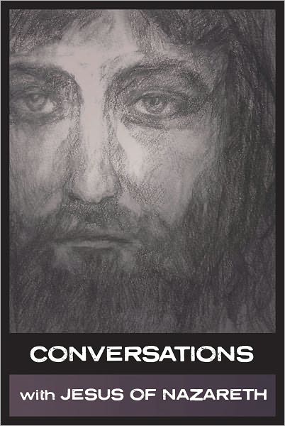 Conversations With Jesus of Nazareth