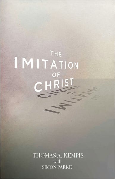 The Imitation of Christ: A 2011 Edition