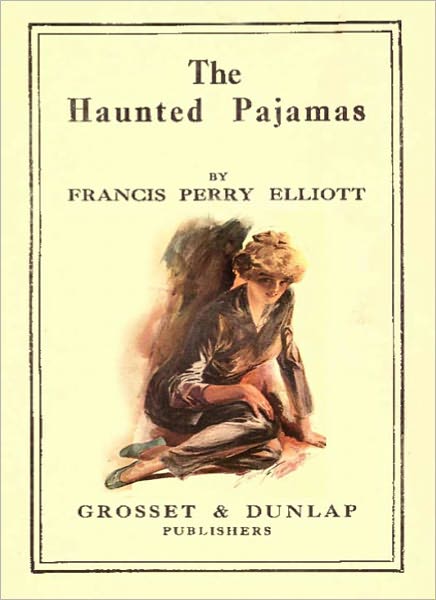 The Haunted Pajamas: A Humorous Classic By Francis Perry Elliott!