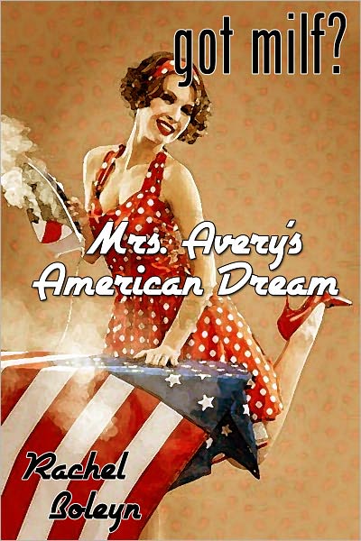 got milf? Mrs. Avery's American Dream