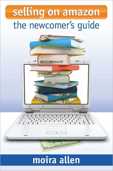 Selling on Amazon: The Newcomer's Guide