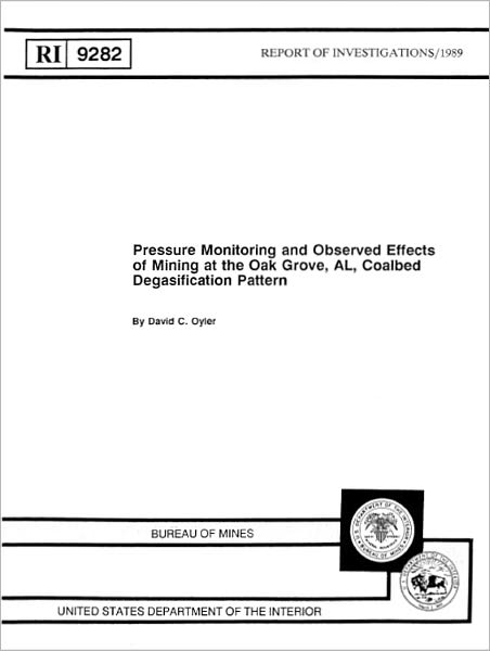 Pressure Monitoring and Observed Effects of Mining at the Oak Grove, AL, Coalbed Degasification Pattern