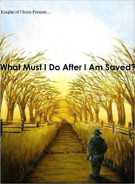 What Must I do After I Am Saved