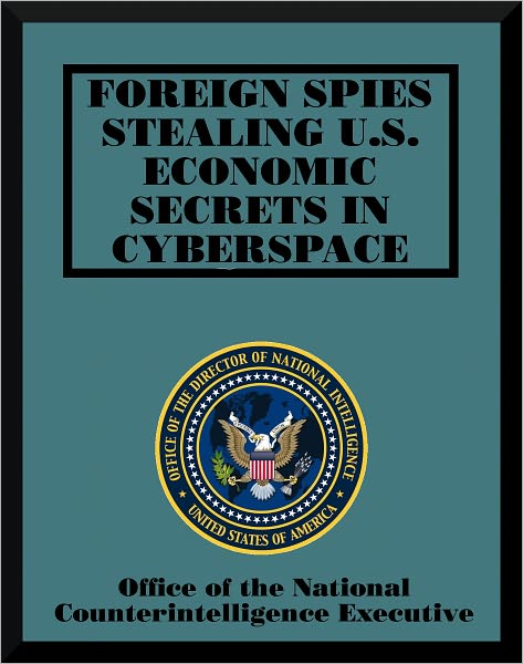 Foreign Spies Stealing US Economic Secrets in Cyberspace