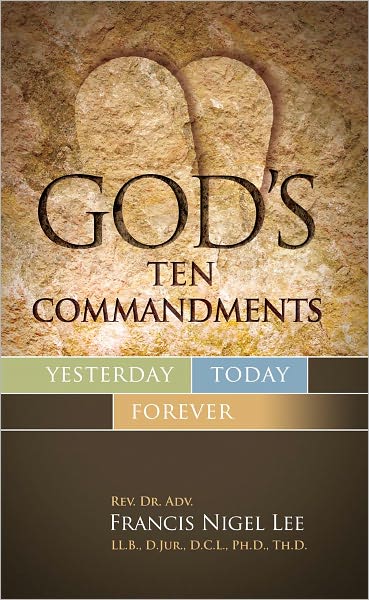 God’s Ten Commandments: Yesterday Today Forever