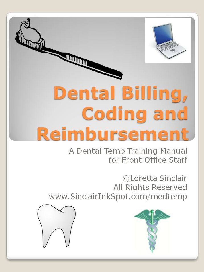 Dental Billing, Coding, and Reimbursement - A Dental Temp Training Manual