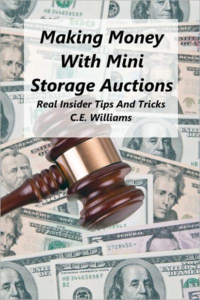 Making Money With Mini Storage Auctions : Real Insider Tips And Tricks