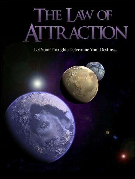 The Law of Attraction: Let Your Thoughts Determine Your Destiny