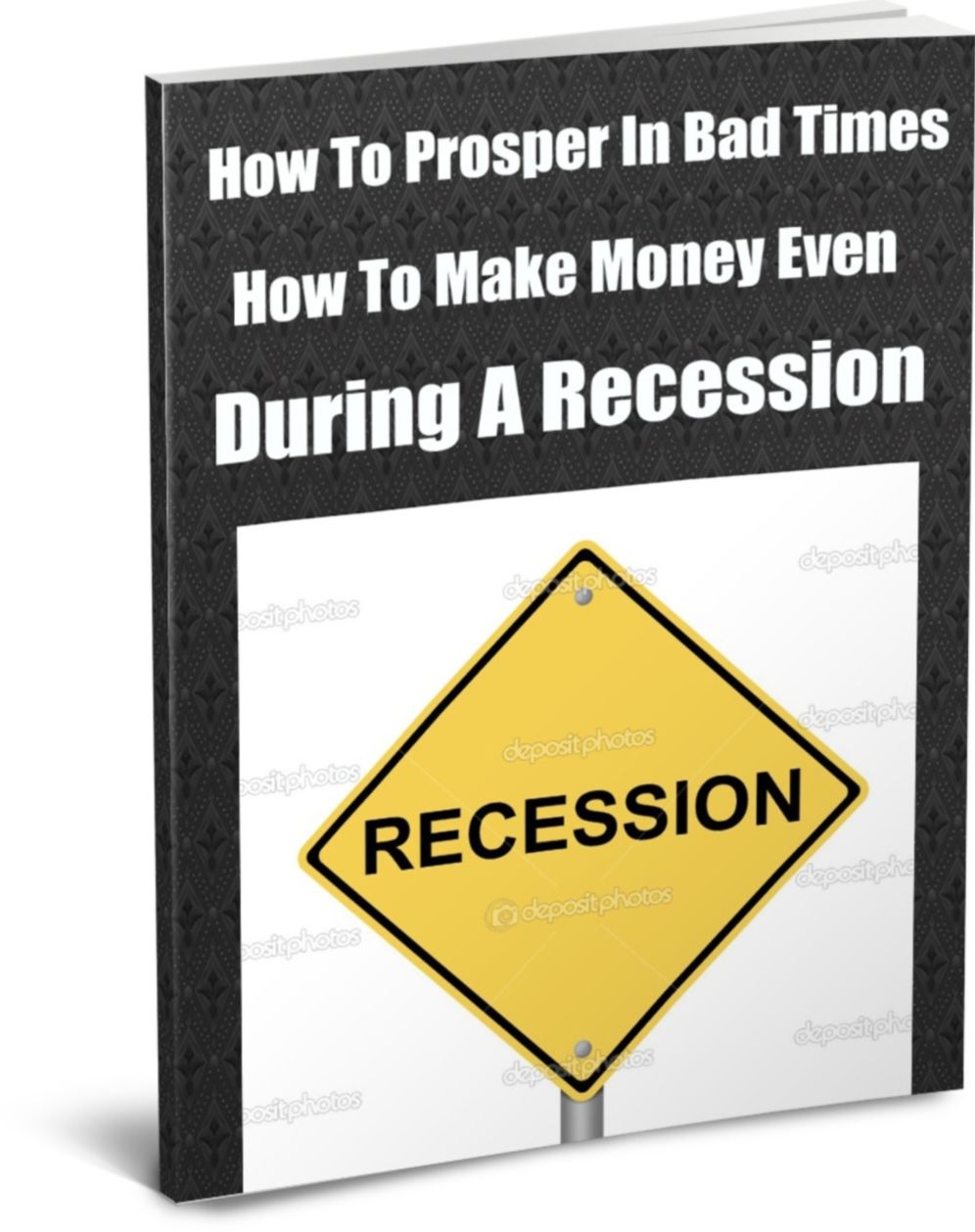 How To Prosper In Bad Times How To Make Money Even During A Recession