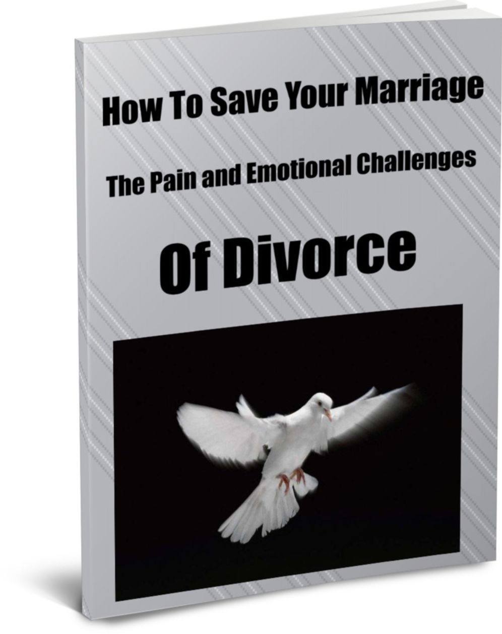 How To Save Your Marriage - The Pain and Emotional Challenges Of Divorce..