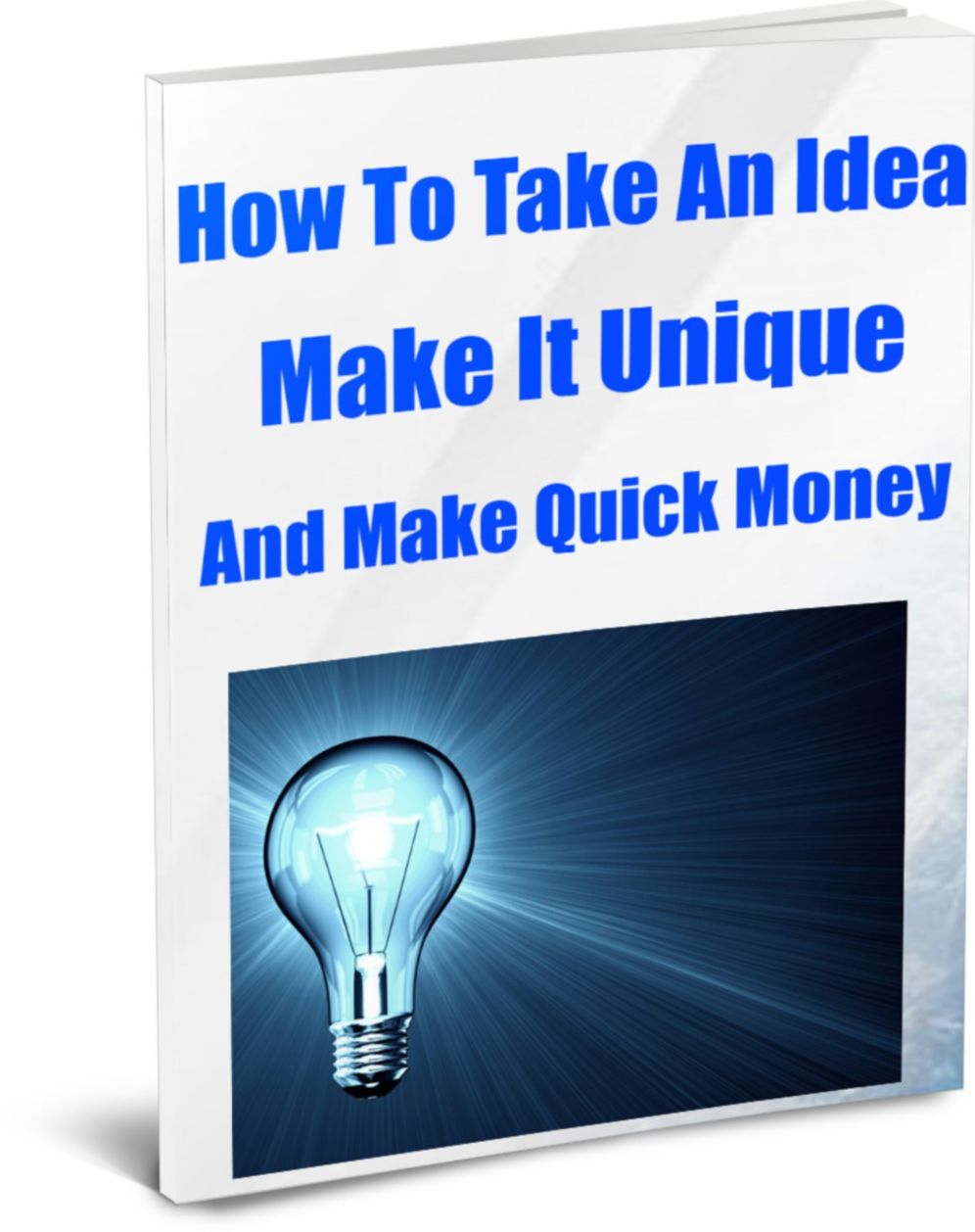 How To Take An Idea And Make It Unique The Idea In This Book Is Cool