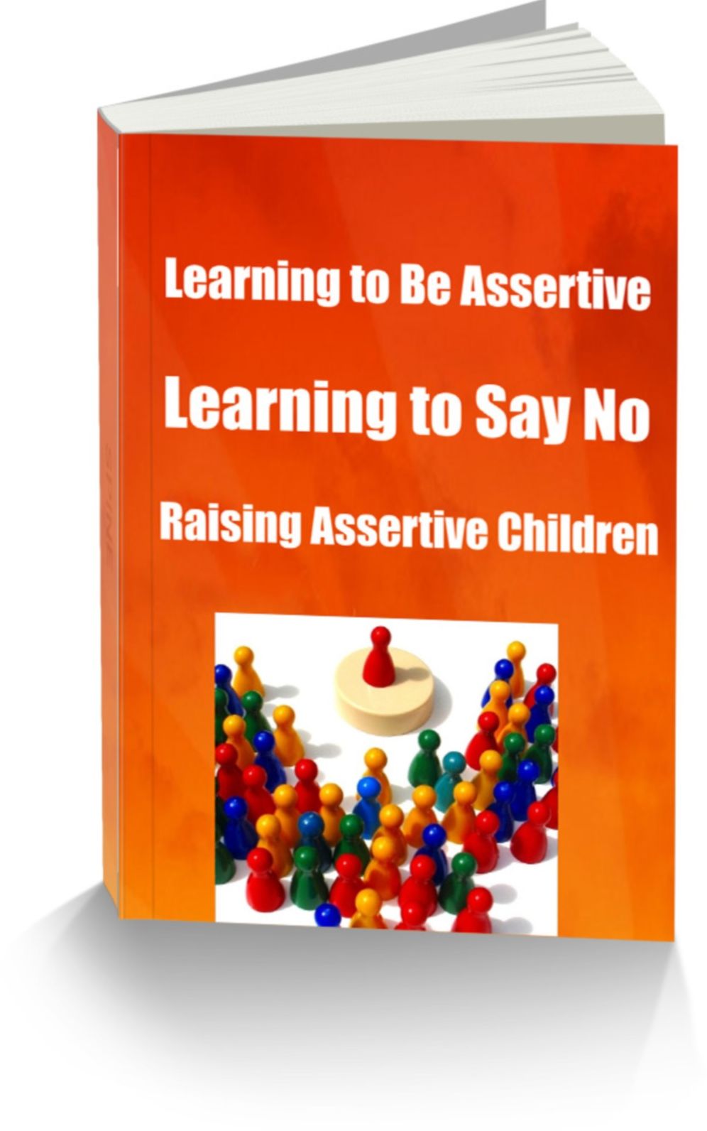 Learning to Be Assertive Learning to Say No Raising Assertive Children