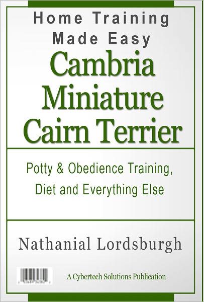 Potty And Obedience Training, Diet And Everything Else For Your Cambria Miniature Cairn Terrier