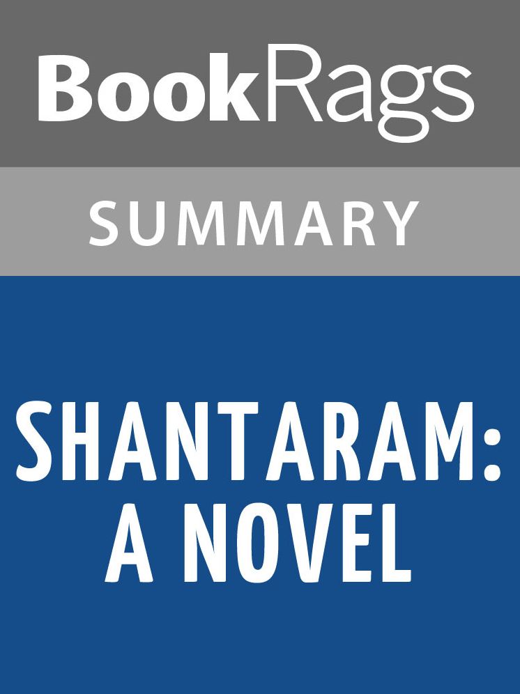 Shantaram: A Novel by Gregory David Roberts l Summary & Study Guide