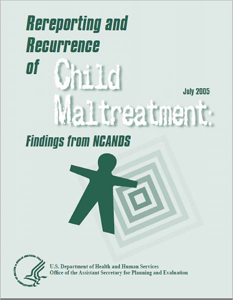 Rereporting and Recurrence of Child Maltreatment : Findings from NCANDS