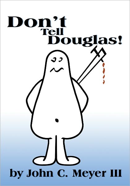 Don't Tell Douglas!