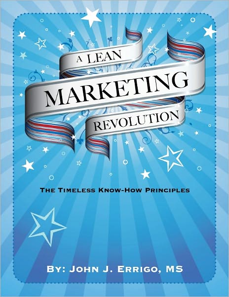A Lean Marketing Revolution: The Timeless Know-How Principles