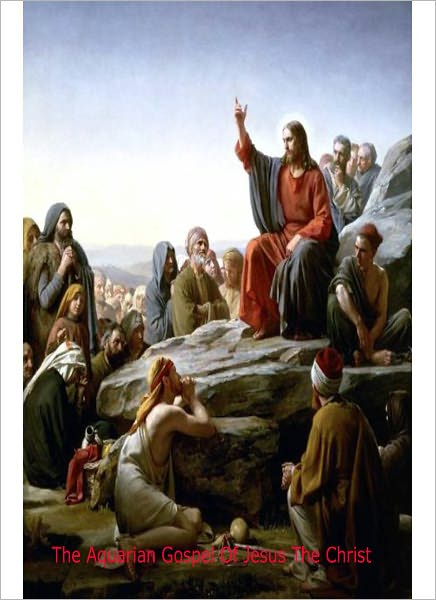 The Aquarian Gospel Of Jesus The Christ: A Religion Classic By Levi H. Dowling!