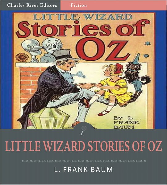 Little Wizard Stories of Oz (Illustrated)