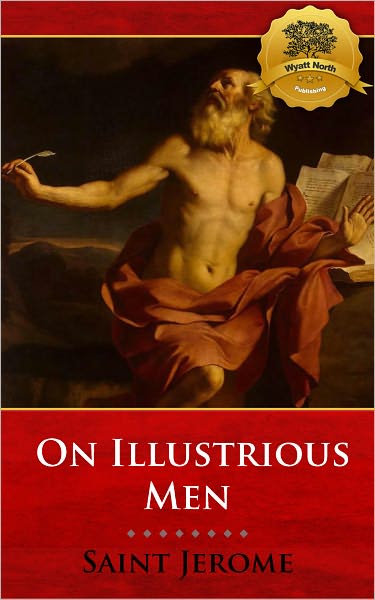 On Illustrious Men (De Viris Illustribus) - Enhanced