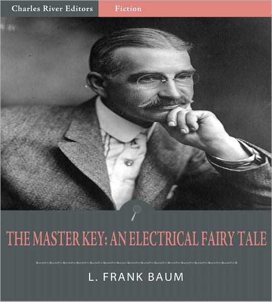 The Master Key: An Electrical Fairy Tale (Illustrated)