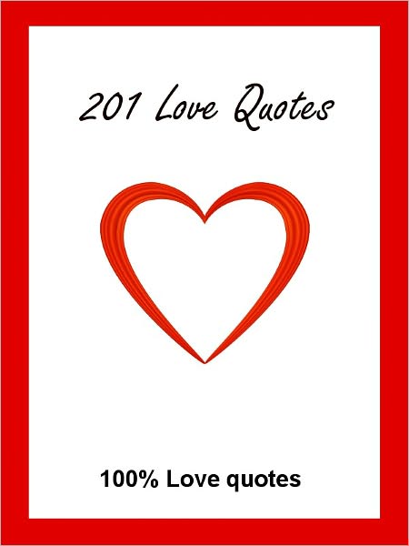 Quotes : 201 Love Quotes