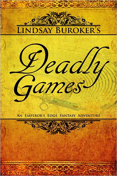 Deadly Games (Emperor's Edge Series #3)