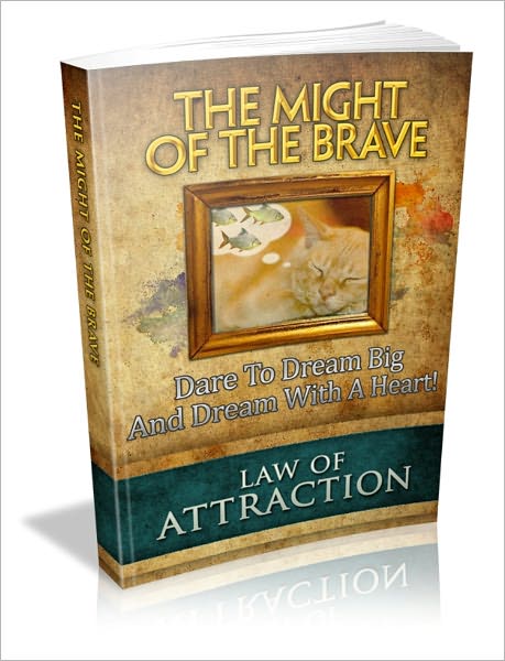 The Might Of The Brave - Dare To Dream Big And Dream With A Heart!
