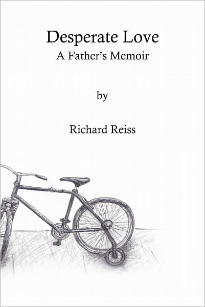 Desperate Love: A Father's Memoir