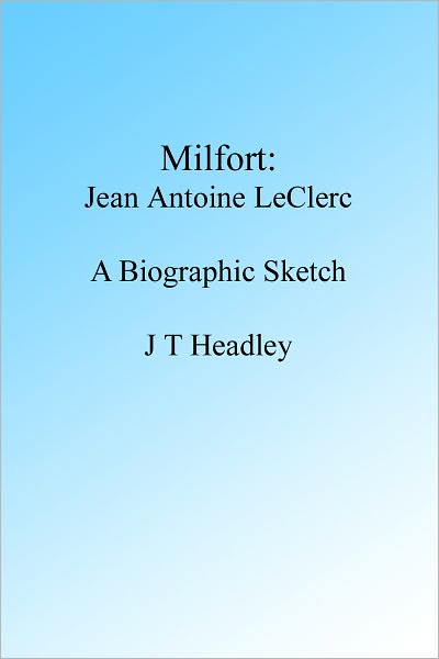 Milfort: Jean Antoine LeClerc, A Biographic Sketch