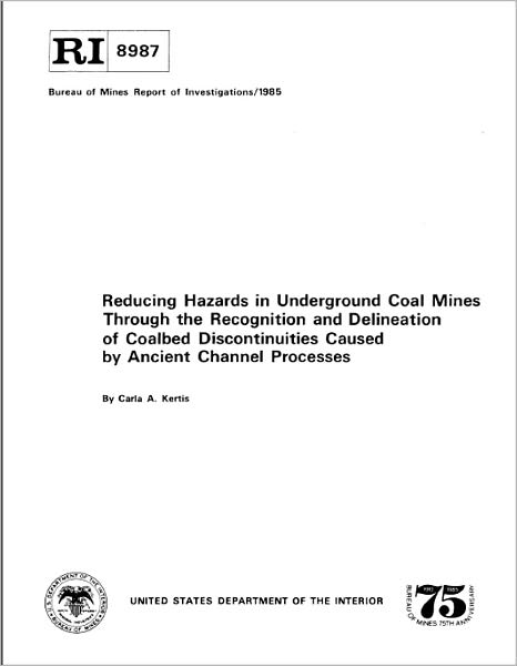 Reducing Hazards in Underground Coal Mines Through the Recognition and Delineation of Coalbed Discontinuities Caused by Ancient Channel Processes