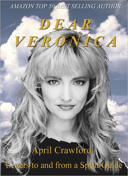 Dear VERONICA: Letters to and from A Spirit Guide